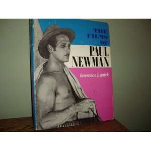  Films of Paul Newman Lawrence J Quirk Books