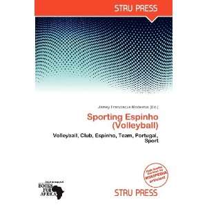  Espinho (Volleyball) (9786138797111) Jamey Franciscus Modestus Books