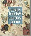 holiday touches for the country home 1990 hardcover $ 6 99 