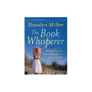  Book Whisperer Awakening the Inner Reader in Every Child 