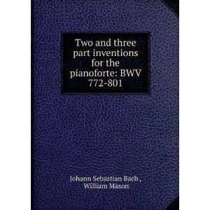   pianoforte BWV 772 801 William Mason Johann Sebastian Bach  Books