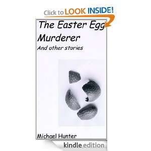 The Easter Egg Murderer Michael Hunter  Kindle Store