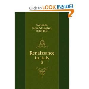  Renaissance in Italy, John Addington Symonds Books