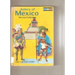  Aztecs of Mexico the Lost Civilization Bradford Chambers 