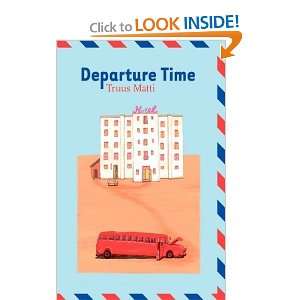  Departure Time [Paperback] Truus Matti Books