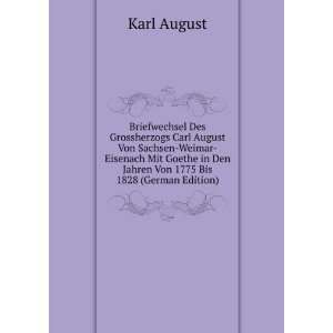   in Den Jahren Von 1775 Bis 1828 (German Edition): Karl August: Books