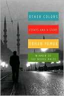 Other Colours Selected Essays Orhan Pamuk