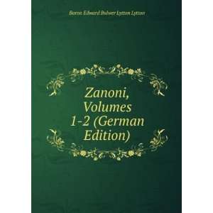  Zanoni, Volumes 1 2 (German Edition) Baron Edward Bulwer 