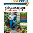 The Vegetable Gardeners Container Bible How to Grow a Bounty of Food 