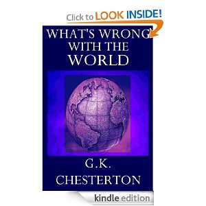 Whats Wrong With The World G. K. Chesterton  Kindle 
