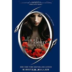  All You Desire (Eternal Ones) [Hardcover] Kirsten Miller Books