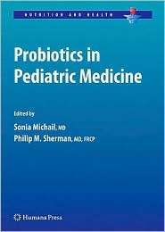 Probiotics in Pediatric Medicine, (1603272887), Sonia Michail 