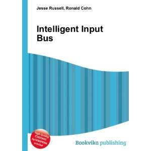  Intelligent Input Bus: Ronald Cohn Jesse Russell: Books