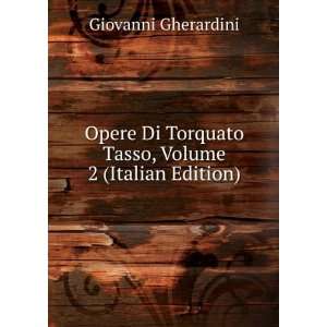  Opere Di Torquato Tasso, Volume 2 (Italian Edition 