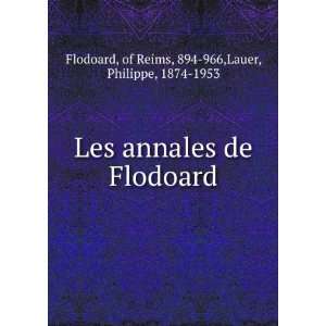   Flodoard of Reims, 894 966,Lauer, Philippe, 1874 1953 Flodoard Books