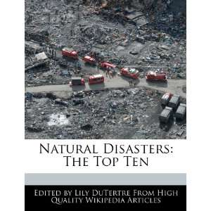   Natural Disasters: The Top Ten (9781242300035): Lily DuTertre: Books