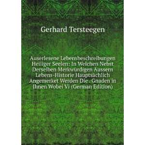   Gnaden in Ihnen Wobei Vi (German Edition) Gerhard Tersteegen Books
