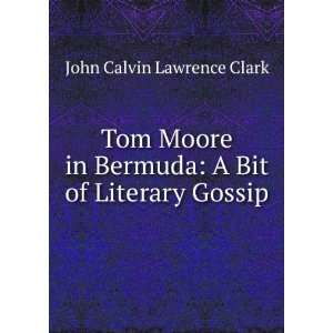  Tom Moore in Bermuda A Bit of Literary Gossip John 