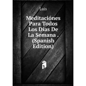   Los DÃ­as De La Semana . (Spanish Edition) Luis  Books