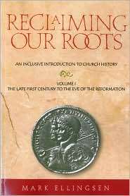 Reclaiming Our Roots    Volume 1, (156338275X), Mark Ellingsen 