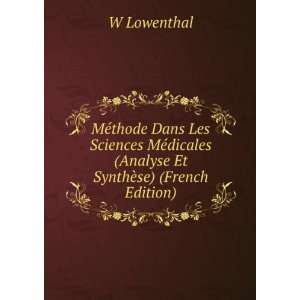   dicales (Analyse Et SynthÃ¨se) (French Edition) W Lowenthal Books