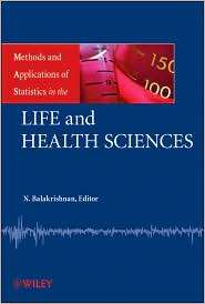 Methods and Applications of Statistics in the Life and Health Sciences 