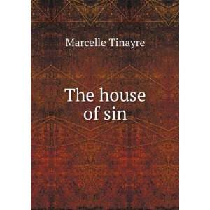  The house of sin Marcelle Tinayre Books