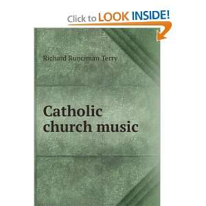 Catholic church music Richard Runciman Terry  Books