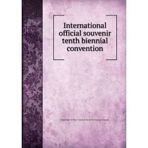 International official souvenir tenth biennial convention Brotherhood 