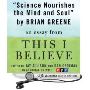   This I Believe Essay (Audible Audio Edition): Brian Greene: Books