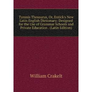 Tyronis Thesaurus, Or, Enticks New Latin English 
