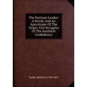  The Partisan Leader A Novel, And An Apocalypse Of The 