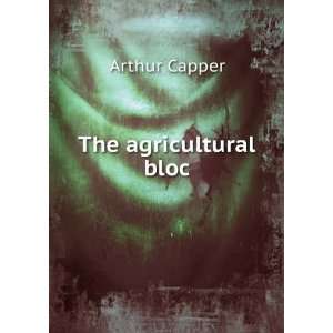  The agricultural bloc Arthur Capper Books