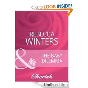 The Baby Dilemma Rebecca Winters  Kindle Store