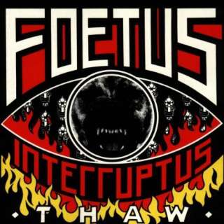  Thaw Foetus Interruptus