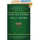 Go Givers Sell More by Bob Burg and John David Mann (Feb 18, 2010)