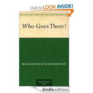 Who Goes There? Blackwood Ketcham Benson  Kindle Store