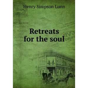  Retreats for the soul Henry Simpson Lunn Books