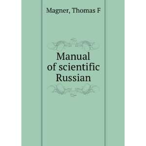  Manual of scientific Russian Thomas F Magner Books