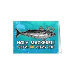  86 years old   Birthday   Holy Mackerel Card: Toys & Games