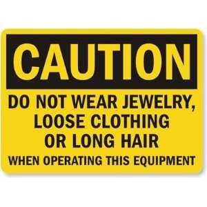  Caution Do Not Wear Jewelry, Loose Clothing Or Long Hair 