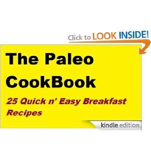   Cookbook 25 Quick n Easy Breakfast Recipes (Paleo For Beginners