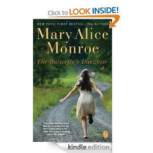 The Butterflys Daughter Mary Alice Monroe  Kindle Store