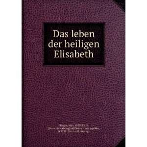 heiligen Elisabeth Max, 1828 1909, [from old catalog] ed,Dietrich von 