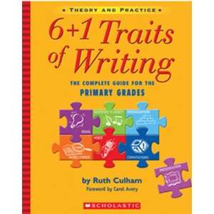 SCHOLASTIC TEACHING RESOURCES GR K 2 COMPLETE GUIDE 6 PLUS 1 TRAITS OF 