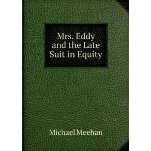   . Eddy and the Late Suit in Equity Michael Meehan  Books