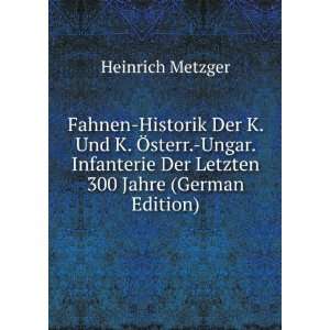   Der Letzten 300 Jahre (German Edition): Heinrich Metzger: Books