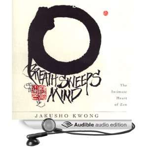  Breath Sweeps Mind (Audible Audio Edition) Jakusho Kwong 
