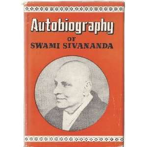  Autobiography of Swami Sivananda Swami Sivanada Books