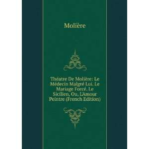   Le Sicilien, Ou, LAmour Peintre (French Edition) MoliÃ¨re Books